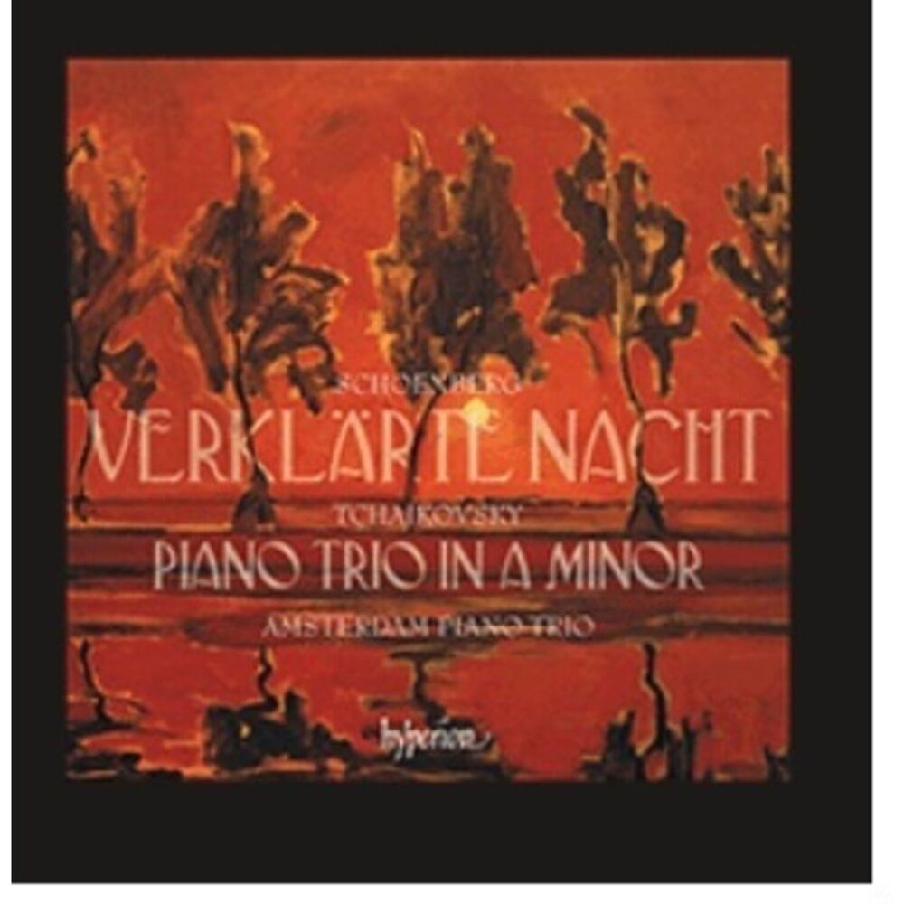Amsterdam Piano Trio - Tchaikovsky: Piano Trio & Schoenberg: Verklarte Nacht